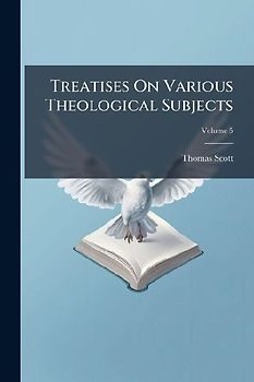 Treatises On Various Theological Subjects