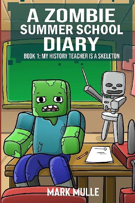 A Zombie Summer School Diaries Book 1