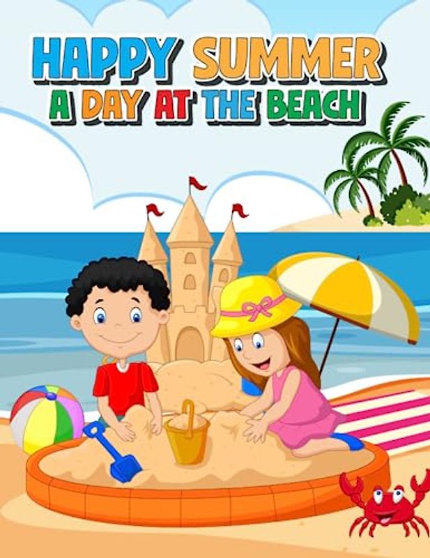 Sommer, Sonne, Strand Malbuch für Kinder ab 3 Jahre. 70 wunderschöne und sommerliche Malvorlagen am Strand. Zur kreativen Entfaltung ihres Kindes. Ideal auch als Geschenk