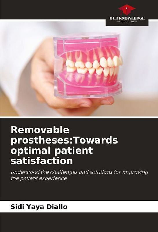Removable prostheses:Towards optimal patient satisfaction