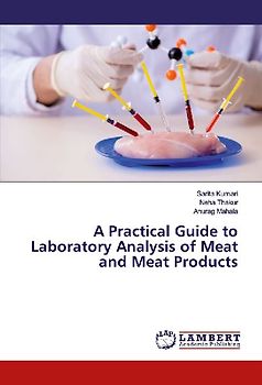 A Practical Guide to Laboratory Analysis of Meat and Meat Products