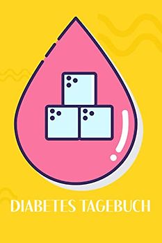 Diabetes Tagebuch | Diabetespass | Trage deinen Blutzucker und Insulin Wert ein | ideale Überwachung | Blutzuckerspiegel | Typ 1 | Typ 2 | Diabetiker ... | Ernährung | ca. Din A5 | 120 Seiten