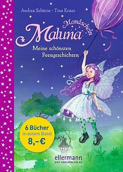 Maluna Mondschein. Meine schönsten Feengeschichten