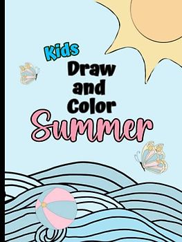 Kids Draw and Color Summer: Activity Book for Kids