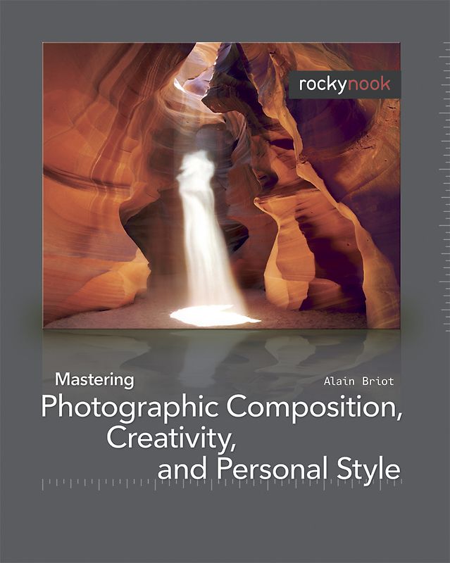 Mastering Photographic Composition, Creativity, and Personal Style