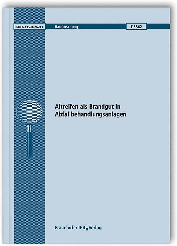 Altreifen als Brandgut in Abfallbehandlungsanlagen. Abschlussbericht
