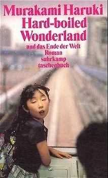 Hard-boiled Wonderland und das Ende der Welt