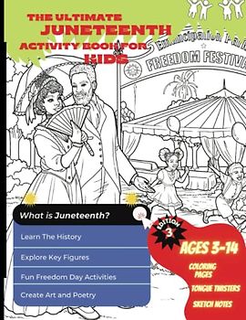 The Ultimate Juneteenth Activity Book For Kids & Young Scholars: - ELA, U.S. History, and Art Freedom Day Activities for Kids Grades 2 to 6 - Black History