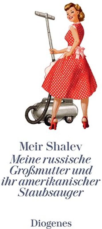Meine russische Großmutter und ihr amerikanischer Staubsauger