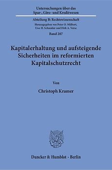 Kapitalerhaltung und aufsteigende Sicherheiten im reformierten Kapitalschutzrecht.