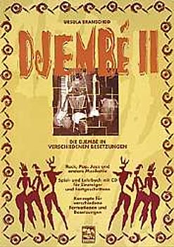 Djembe II. Die Djembe in verschiedenen Besetzungen, Afro, Rock, Pop, Jazz u.a. Djembe Spiel- und Lehrbuch mit CD f. Einsteiger und Fortgeschrittene