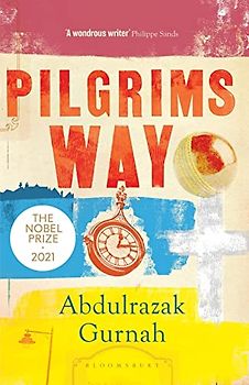 Pilgrims Way: By the winner of the Nobel Prize in Literature 2021
