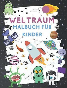Weltraum Malbuch Für Kinder: Weltraum Malbuch mit Planeten, Raketen, Roboter (Kinder-Malbücher)