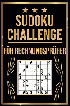 SUDOKU Challenge für Rechnungsprüfer: Sudoku Buch I 300 Rätsel inkl. Anleitungen & Lösungen I Leicht bis Schwer I A5 I Tolles Geschenk für Rechnungsprüfer