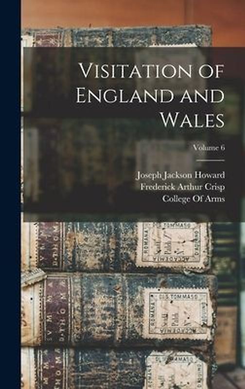 Visitation of England and Wales; Volume 6