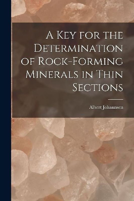 A key for the Determination of Rock-forming Minerals in Thin Sections