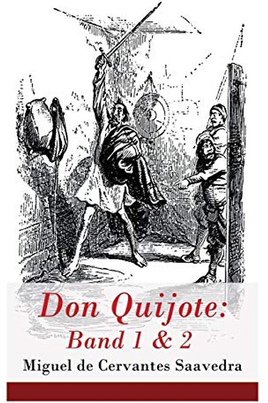 Don Quijote: Band 1 & 2: Der sinnreiche Junker Don Quijote von der Mancha