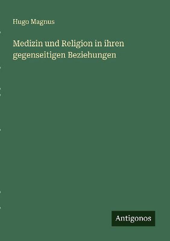 Medizin und Religion in ihren gegenseitigen Beziehungen