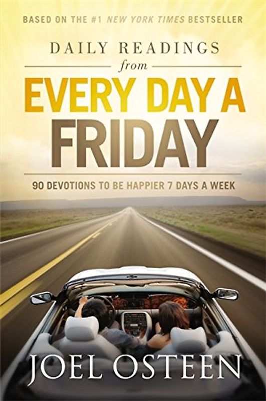 Daily Readings from Every Day a Friday: 90 Devotions to Be Happier 7 Days a Week - Osteen, Joel