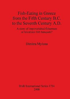 Fish-Eating in Greece from the Fifth Century B.C. to the Seventh Century A.D.