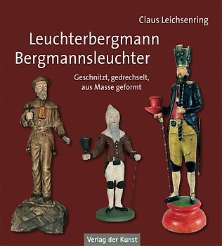 Leuchterbergmann – Bergmannsleuchter