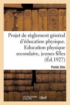 Projet de Règlement Général d'Éducation Physique. Partie 2bis