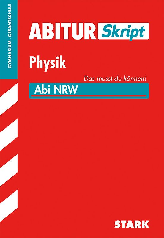 STARK Physik - AbiturSkript NRW