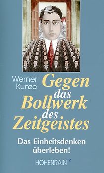 Gegen das Bollwerk des Zeitgeises