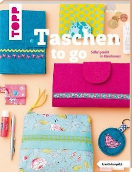 Taschen to go (kreativ.kompakt.)