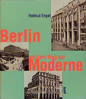 Berlin auf dem Weg zur Moderne