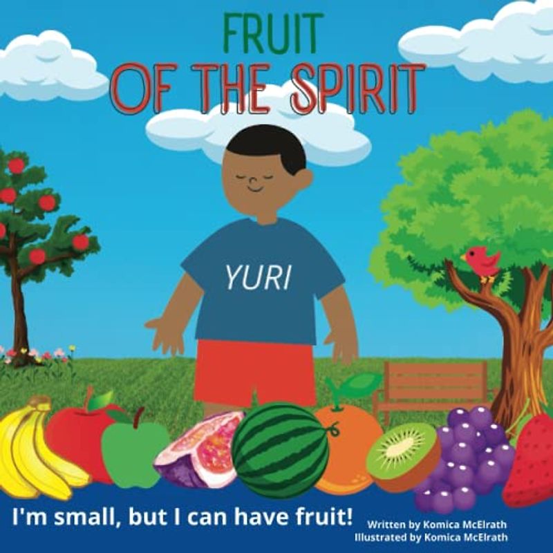 Fruit of The Spirit: I'm Small, But I Can Have Fruit!