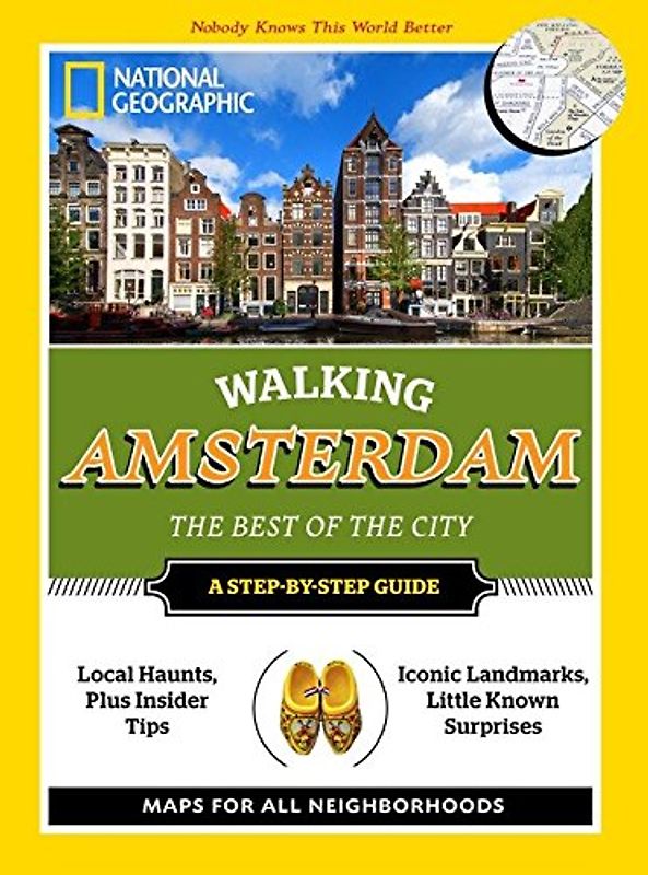 National Geographic Walking Amsterdam: The Best of the City (National Geographic Walking Guide)