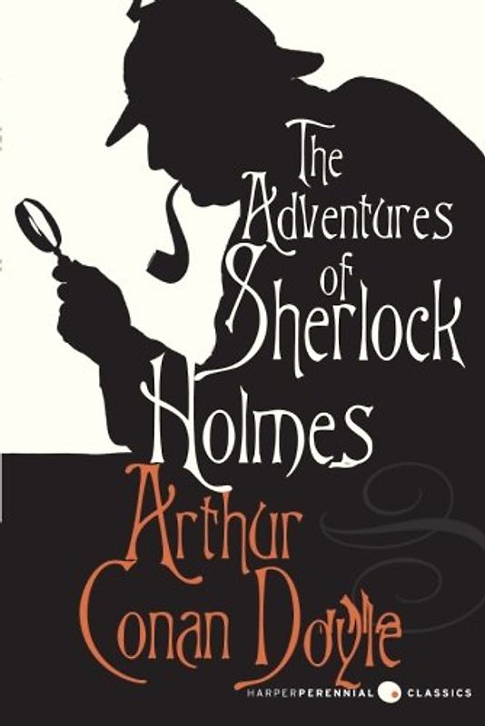 The Adventures of Sherlock Holmes (Harper Perennial Classic Stories) - Doyle, Arthur Conan