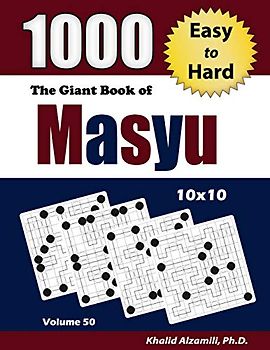 The Giant Book of Masyu: 1000 Easy to Hard Puzzles (10x10) (Adult Activity Books Series, Band 50)