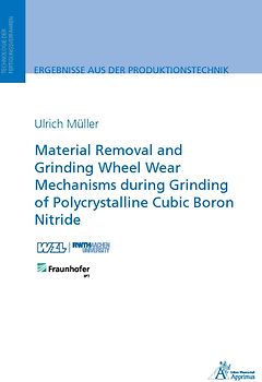 Material Removal and Grinding Wheel Wear Mechanisms during Grinding of Polycrystalline Cubic Boron Nitride