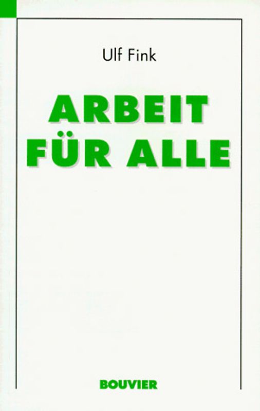 Arbeit für alle. Neue Initiativen zur Beschäftigungsförderung