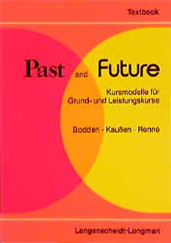 Past and Future. Kursmodelle für die gymnasiale Oberstufe / Students' Textbook