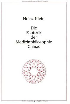 Die Esoterik der Medizinphilosophie Chinas