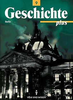 Geschichte plus. Berlin - Bisherige Ausgabe / 9. Schuljahr - Schülerbuch