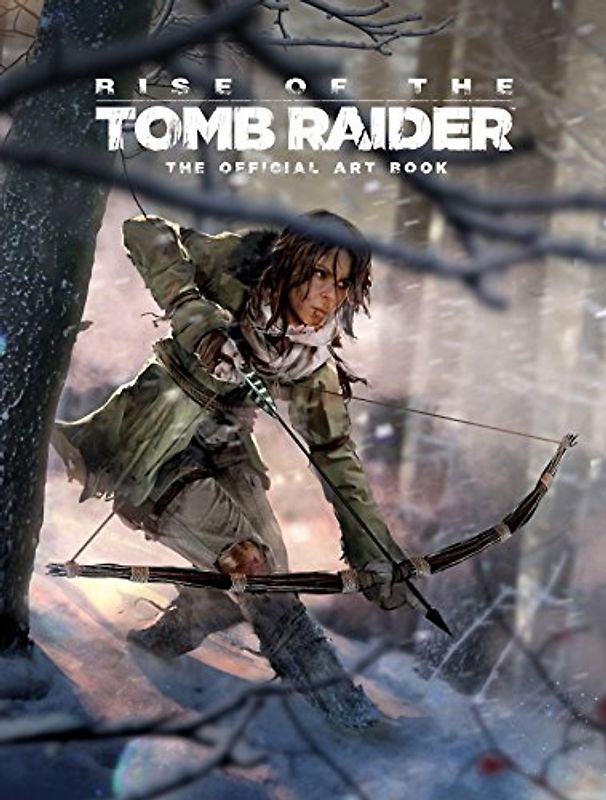 Art Of Rise Of The Tomb Raider - McVittie, Andy