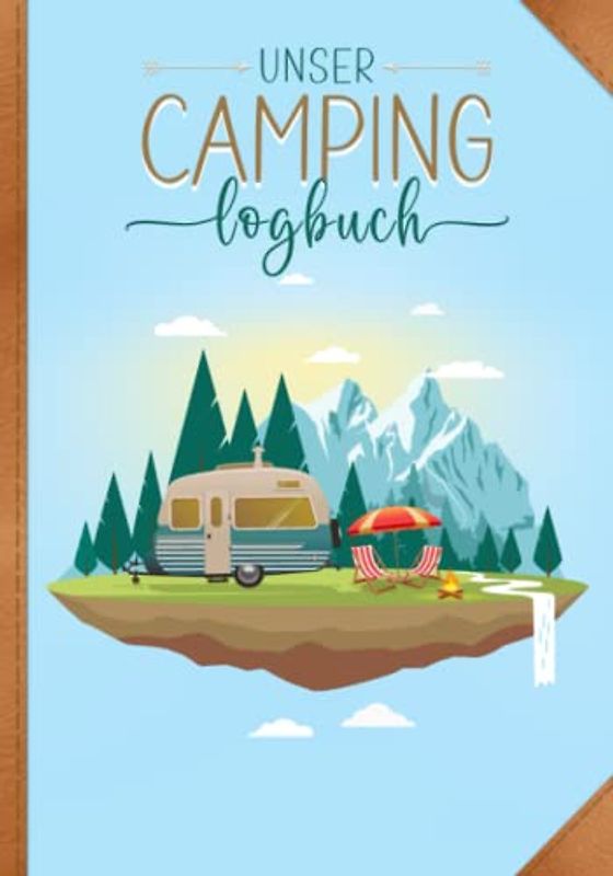 Unser Camping Logbuch: ein Reisetagebuch für Camper: Camping Journal | 128 Seiten | liebevoll gestaltet von Campern für Camper | 17,78 x 25,4 cm