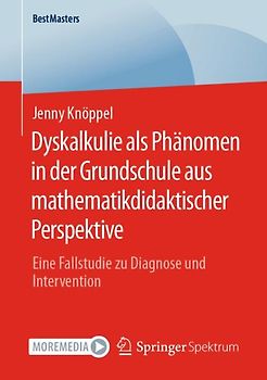 Dyskalkulie als Phänomen in der Grundschule aus mathematikdidaktischer Perspektive