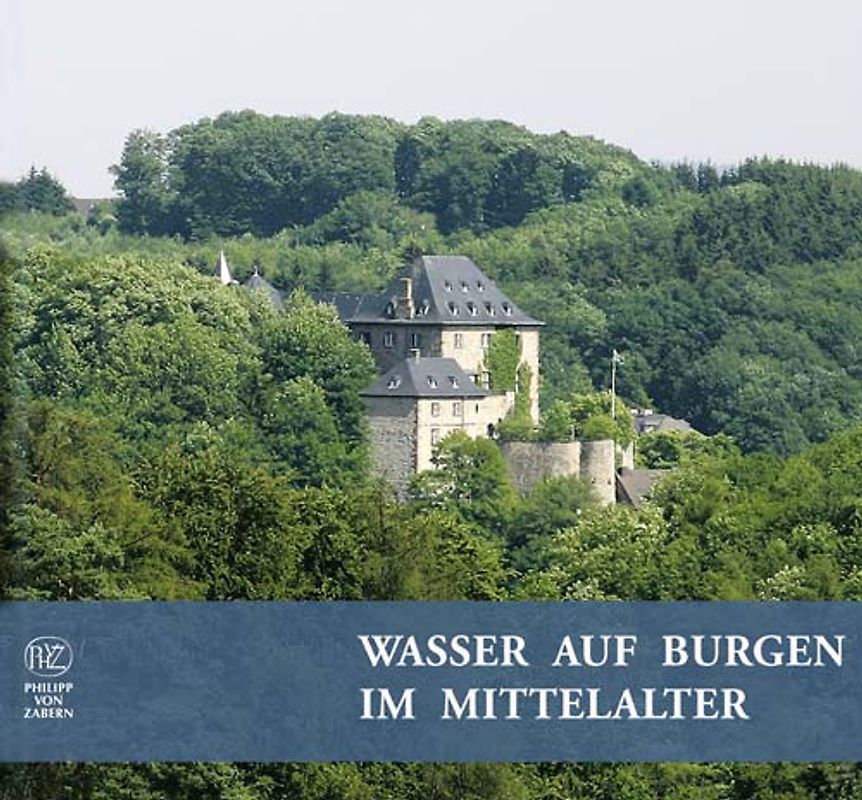 Wasser auf Burgen im Mittelalter