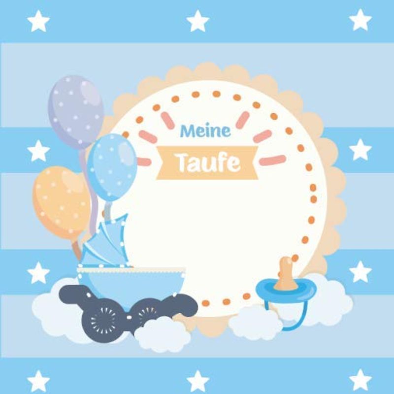Meine Taufe: Gästebuch und Erinnerungsalbum zur Taufe | für Jungen | Geschenkidee | Paten Onkel | Paten Tante | 110 Seiten 21,5cm x 21,5 cm