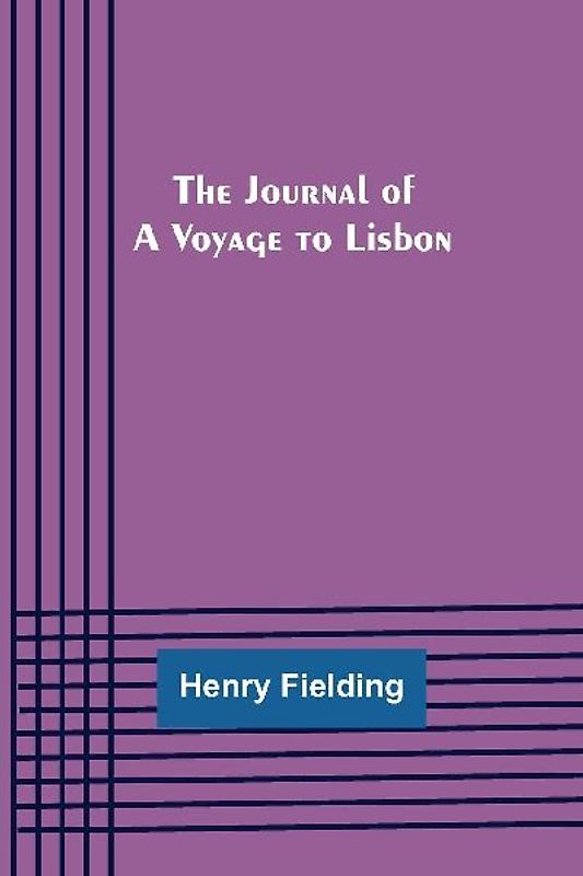 The Journal of a Voyage to Lisbon