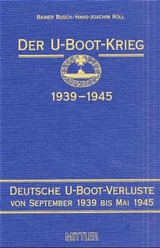 Der U-Boot-Krieg 1939-1945. Bd. 1-5