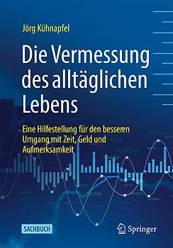 Die Vermessung des alltäglichen Lebens