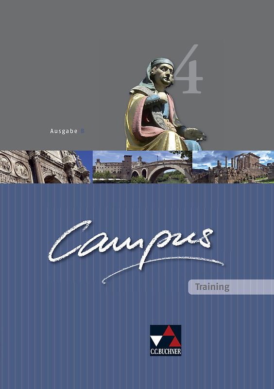 Campus - Ausgabe B. Gesamtkurs für Latein in vier Bänden / Campus B Training 4