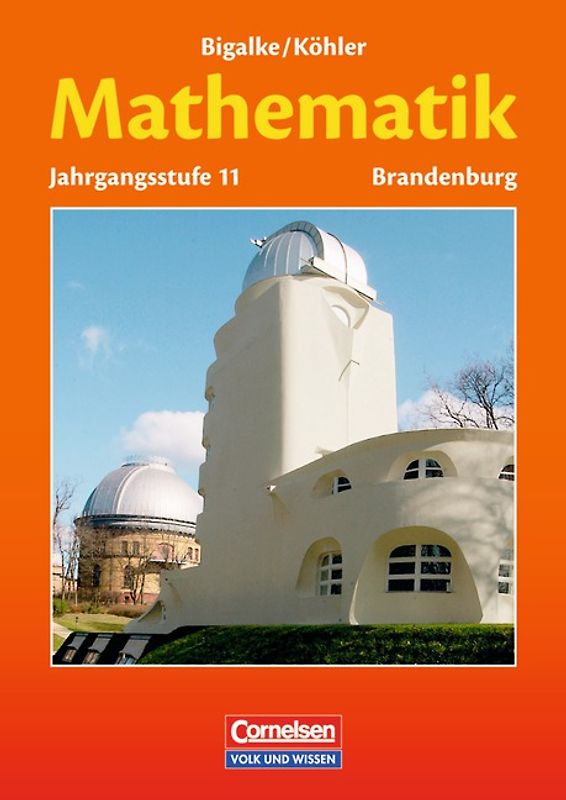 Bigalke/Köhler: Mathematik - Brandenburg - Ausgabe ab 2007 / 11. Schuljahr - Schülerbuch