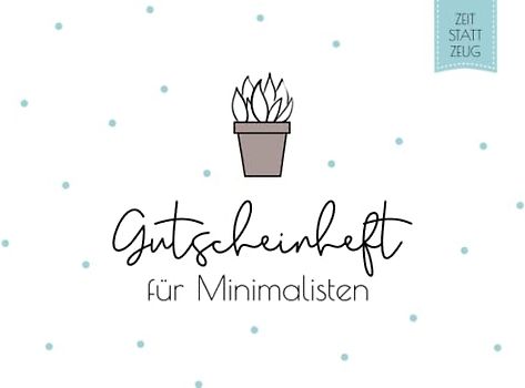 Gutscheinheft für Minimalisten: kleines Gutscheinbuch als Geschenk für Minimalisten oder Leute die schon alles haben zum Geburtstag, Weihnachten etc. ... Blanko Gutscheinen zum selber Ausfüllen